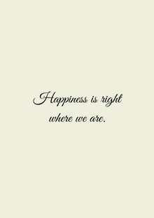 Metallbild - "Happiness Is Right Where We Are"